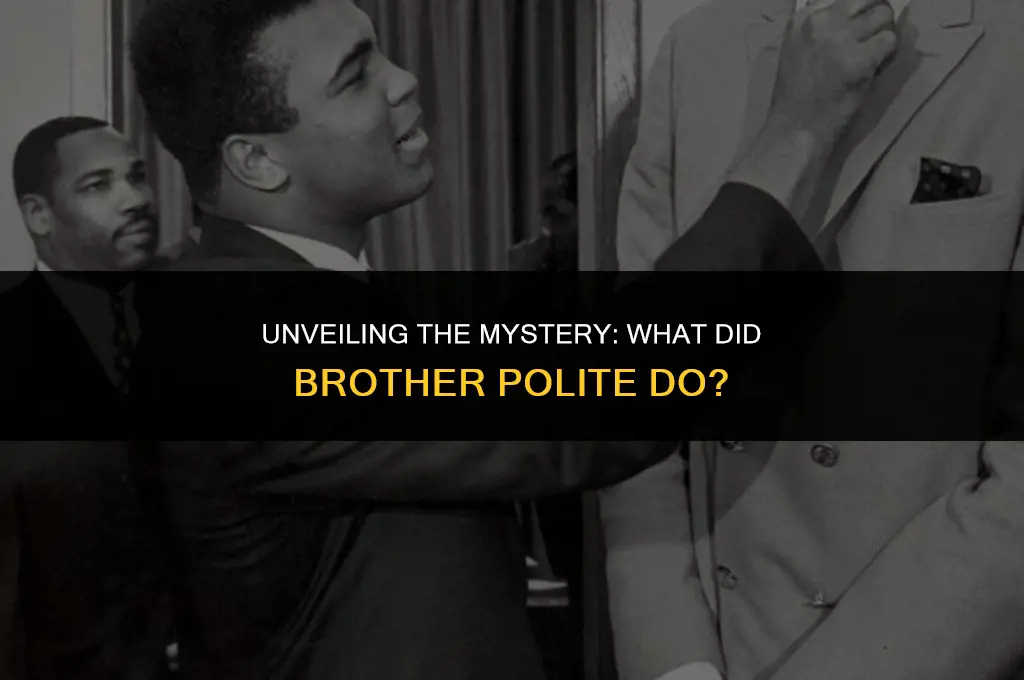 what did brother polite do