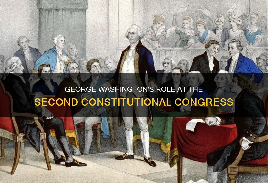 what did george washington do at the 2nd constitutional congress