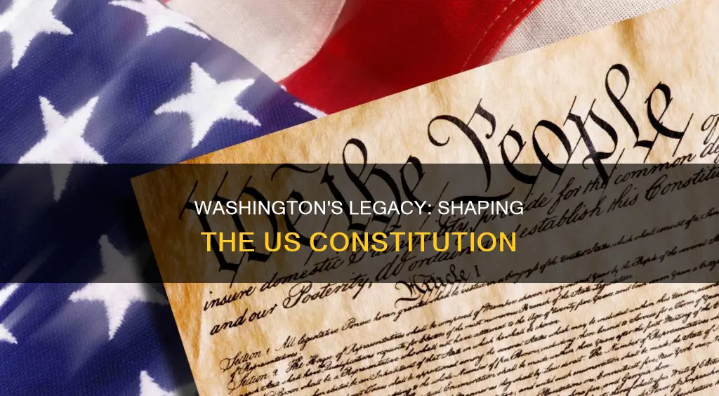 what did george washington do for the constitution