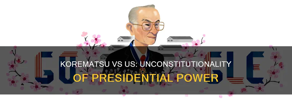 what did korematsu vs us break from the us constitution