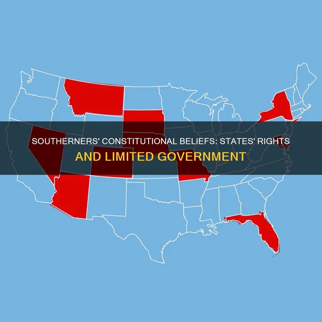 what did many southerners believe about the constitution