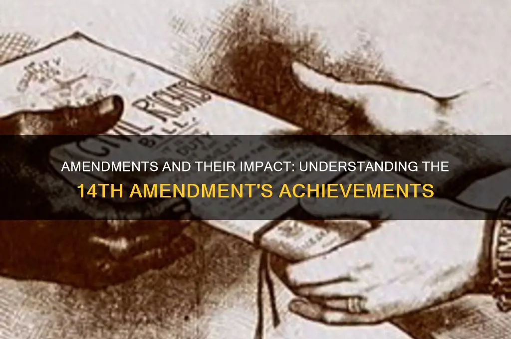 what did the 14th amendment to the us constitution accomplish