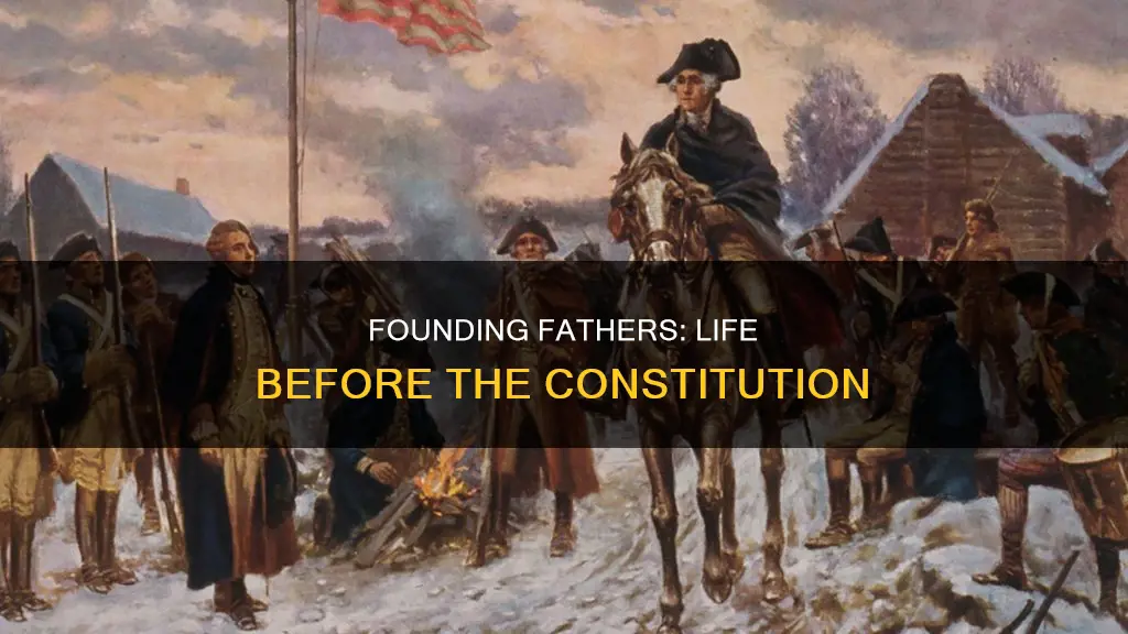 what did the founding fathers do before the constitution