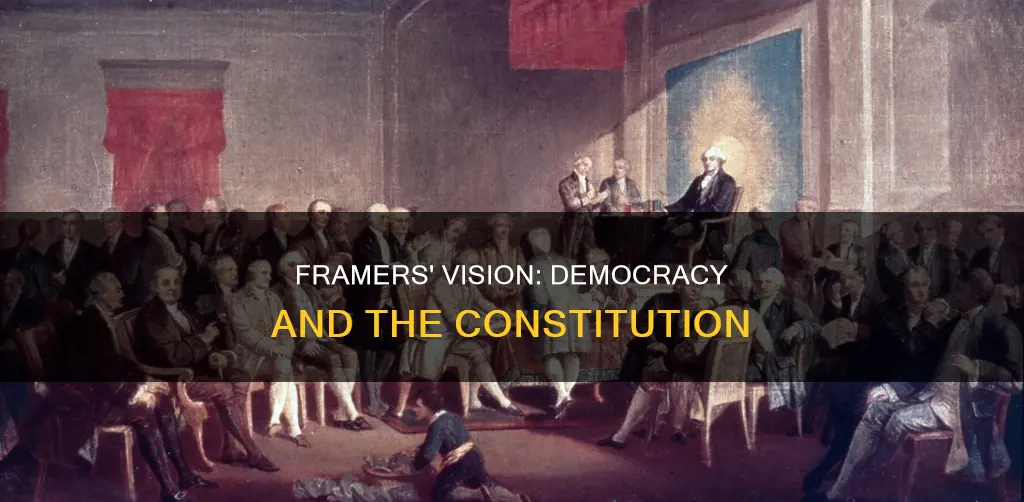 what did the framers of the constitution believe about democracy