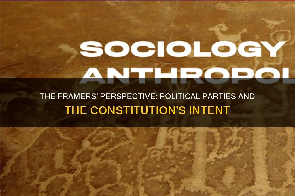 what did the framers think about political parties