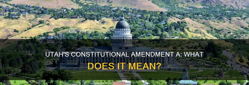 what does constitutional amendment a in utah mean
