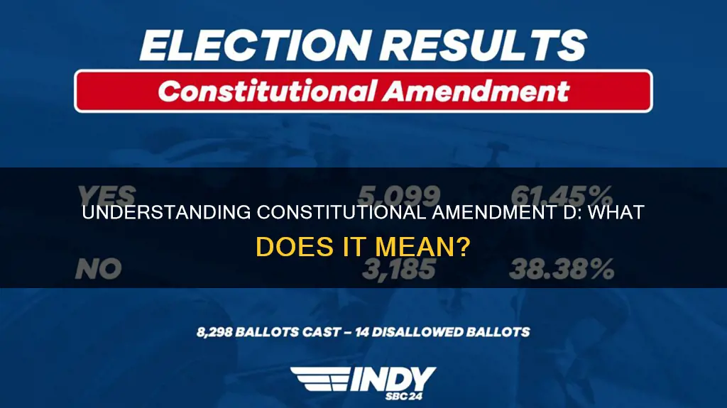what does constitutional amendment d mean