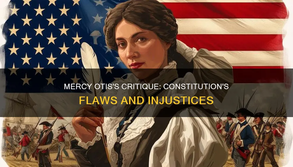what does mercy otis criticize about the constitution