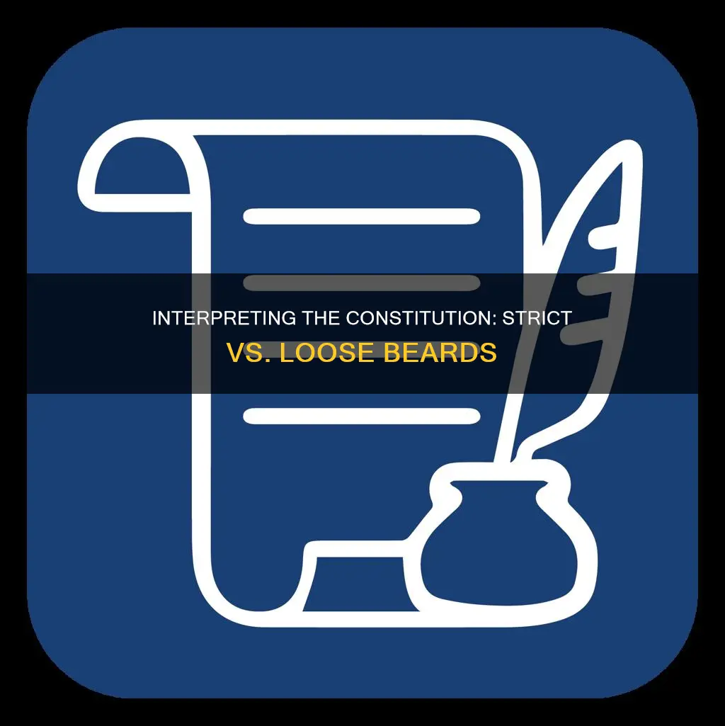 what does strict and loose interpretations of the constitution beard