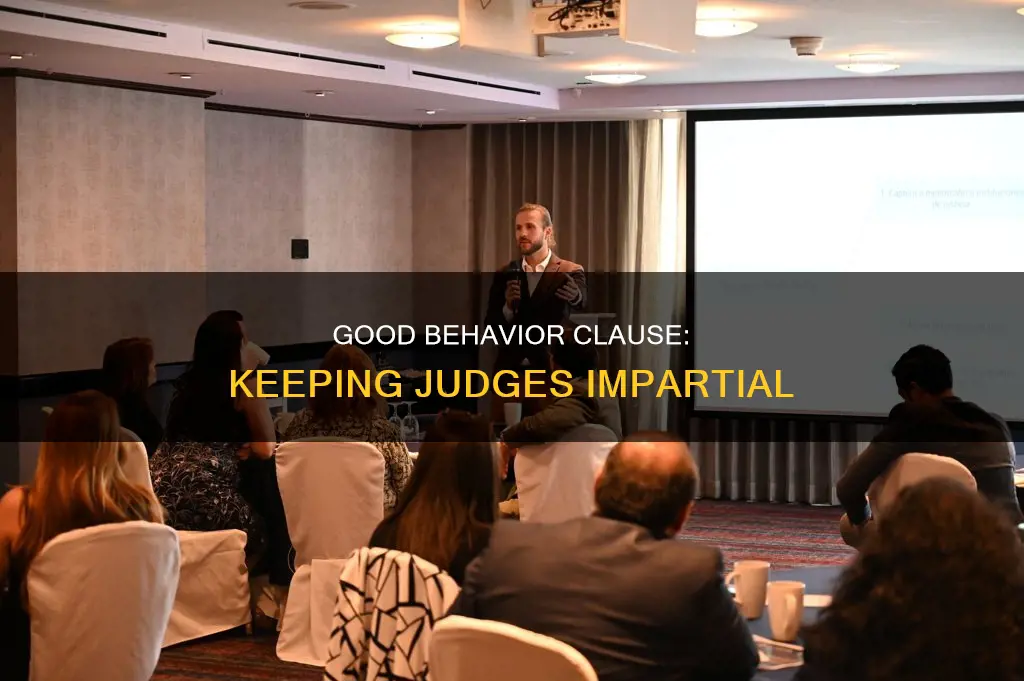 what does the good behavior clause in the constitution do