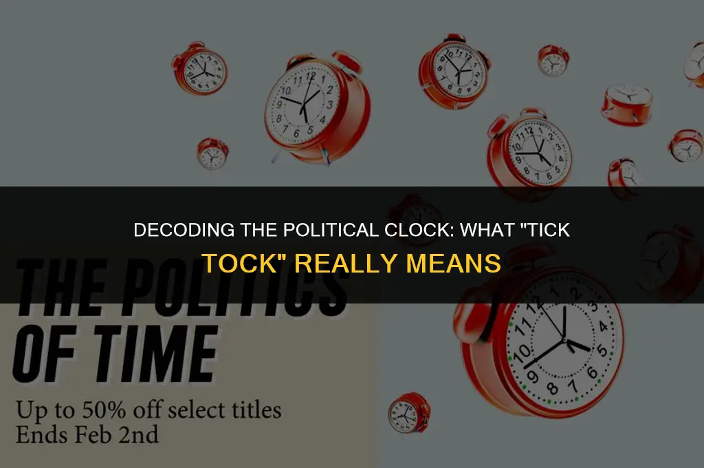 what does tick tock mean in politics