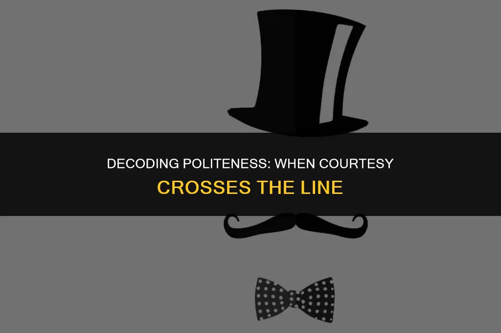 what does too polite mean