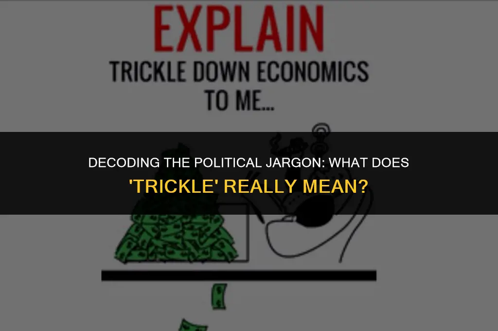 what does trickle mean in politics