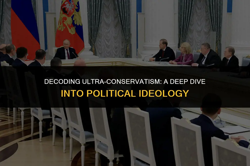 what does ultra conservative mean in politics