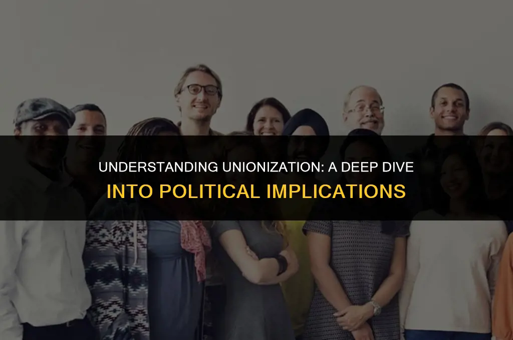 what does unionized mean in politics