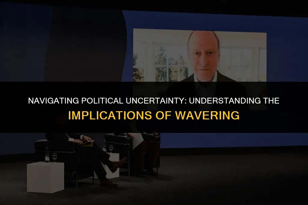 what does wavering mean in politics
