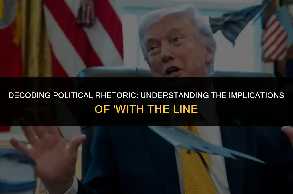 what does with the line mean in politics