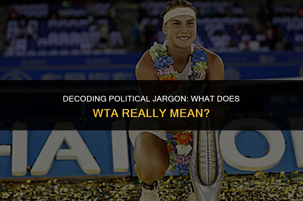 what does wta mean in politics