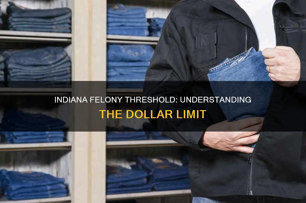 what dollar amount constitutes a felony in indiana