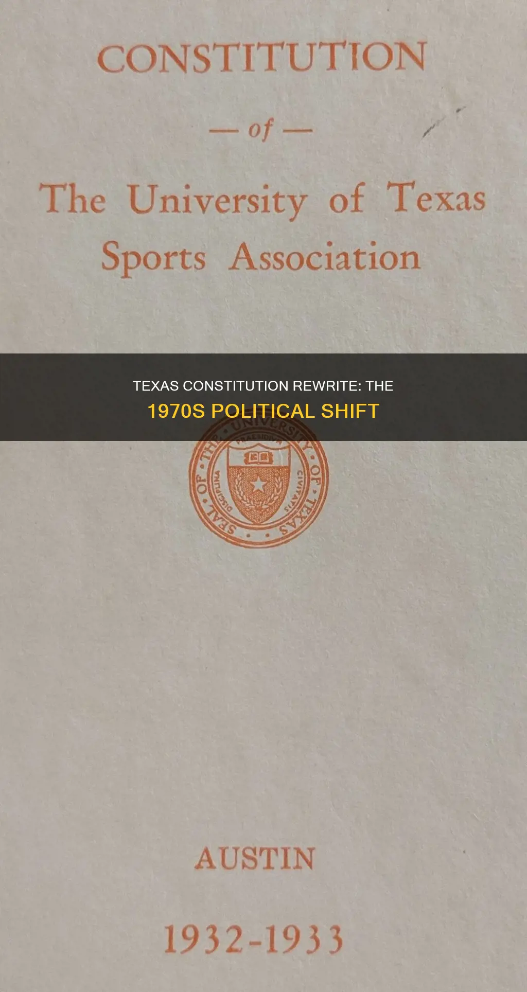 what drove the texas constitution rewrite in 1970s