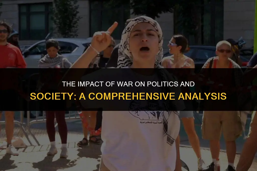 what effects can war have on politics and society