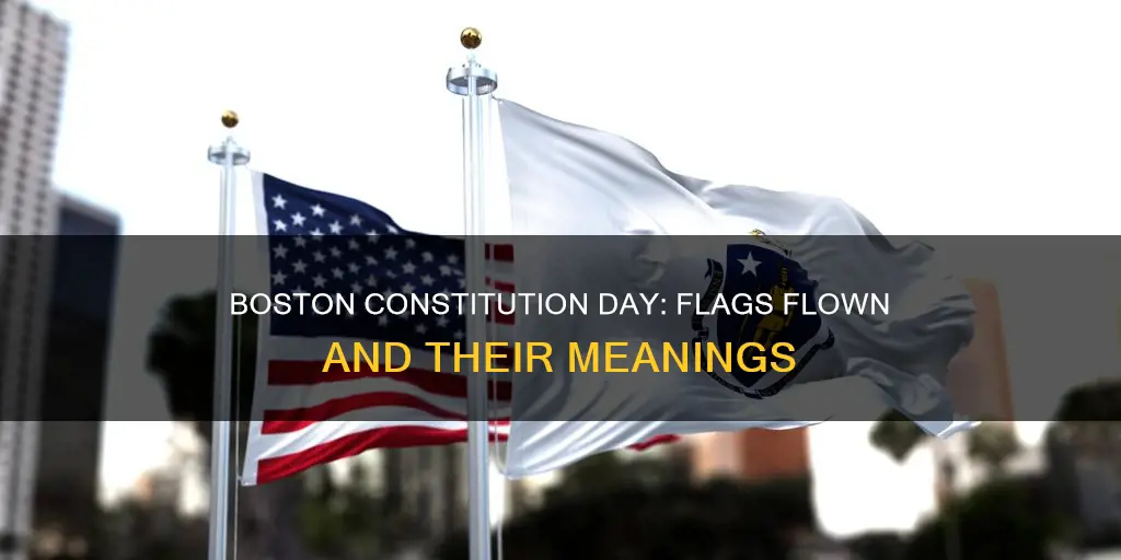 what flags are flown at boston constitution day