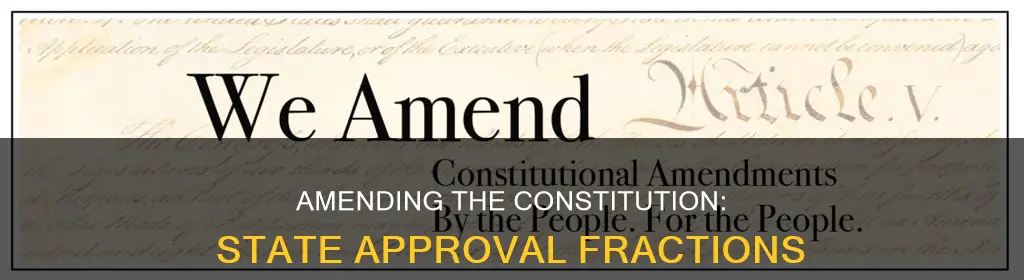 what fraction of states needed to approve constitutional amendment