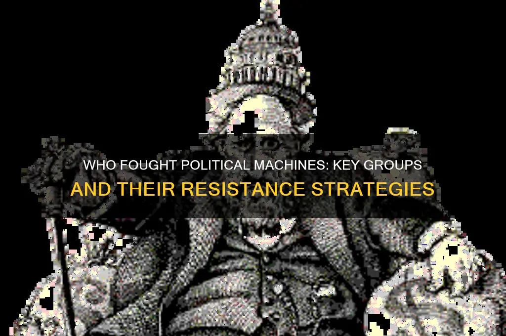 what groups opposed political machines