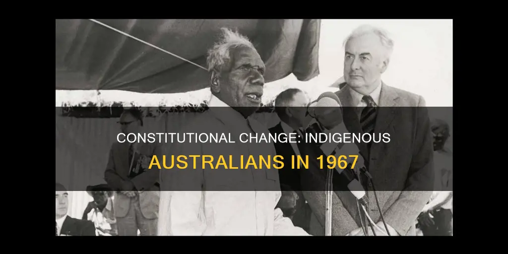 what happened to the constitution in 1967 for indigenous australians