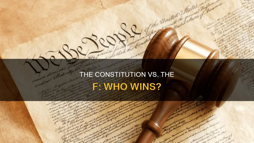 what has more power the constitution or the f