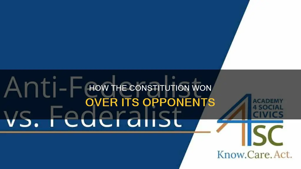 what helped win over some who opposed the constitution