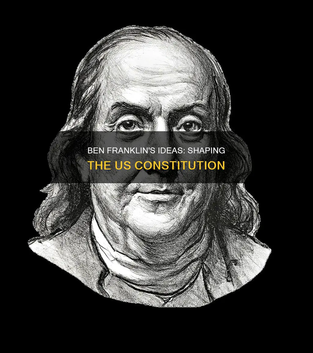 what ideas did ben franklin add to the constitution