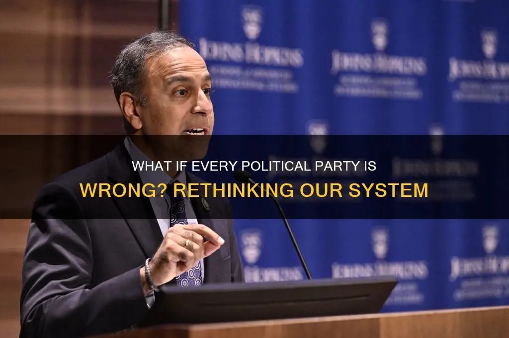 what if every political party is wrong