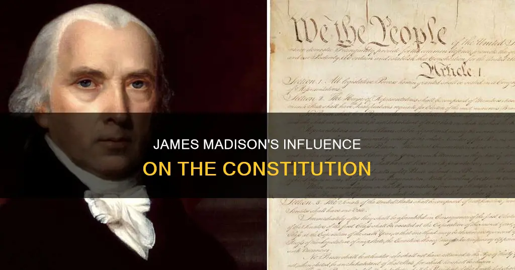 what impact did james madison have on the constitution