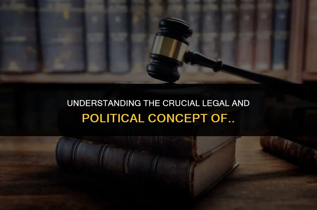 what important legal and political concept