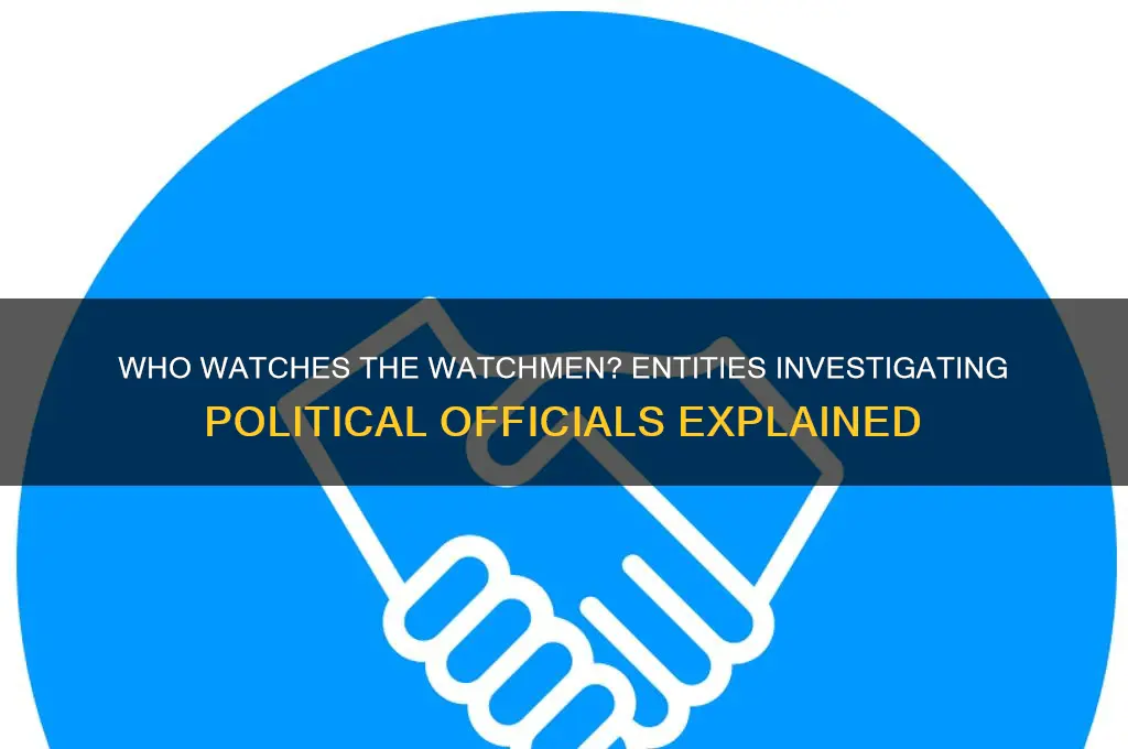 what inteity investigates political officials
