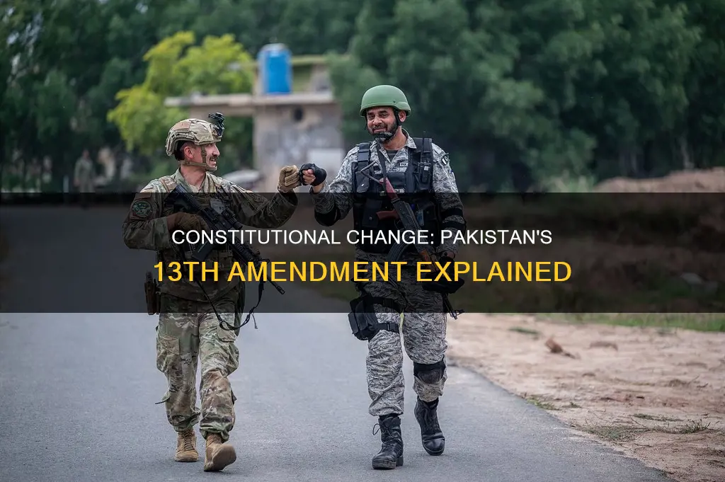 what is 13th amendment in pakistan constitution