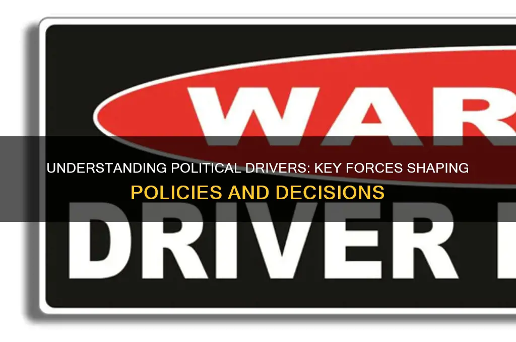 what is a political driver