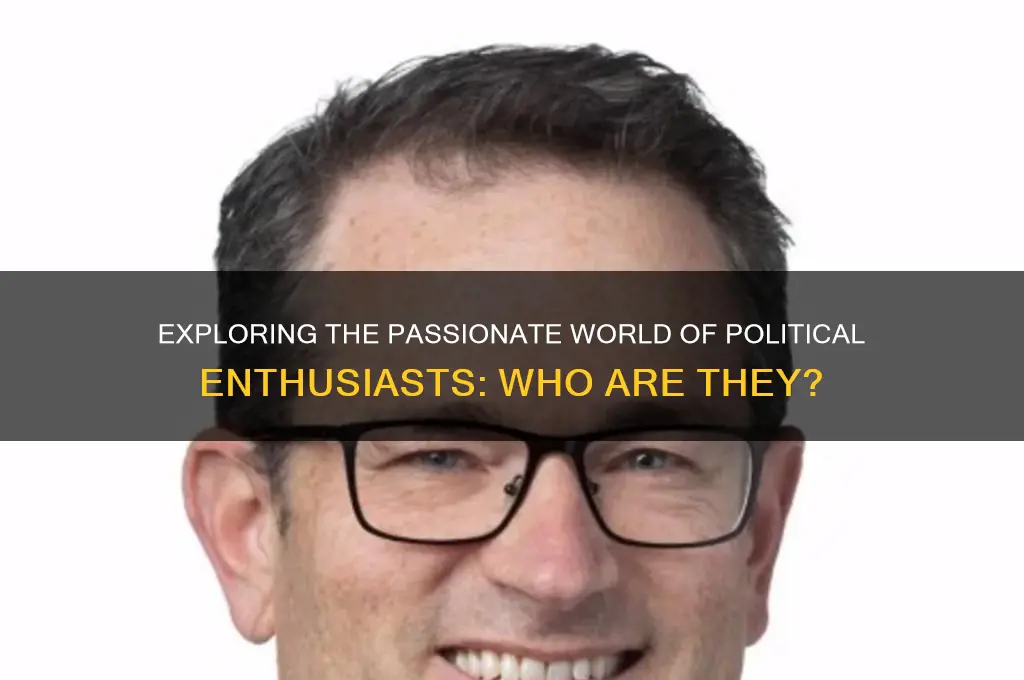 what is a political enthusiast