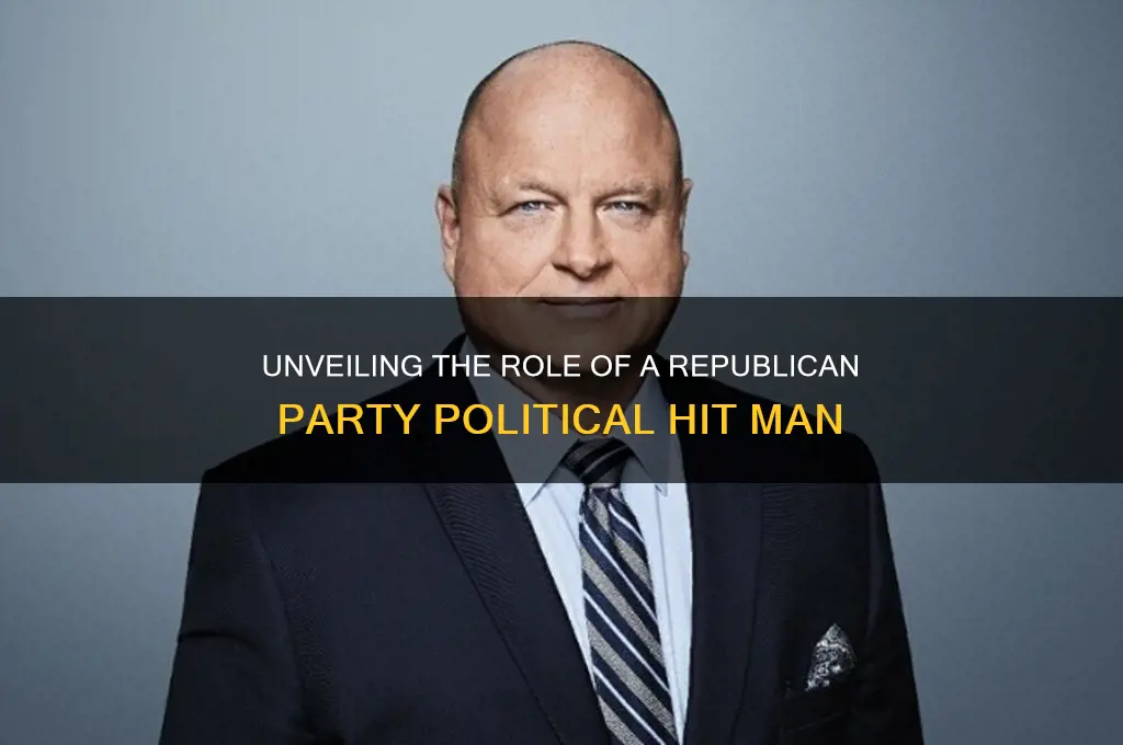 what is a political hit man for the republican party