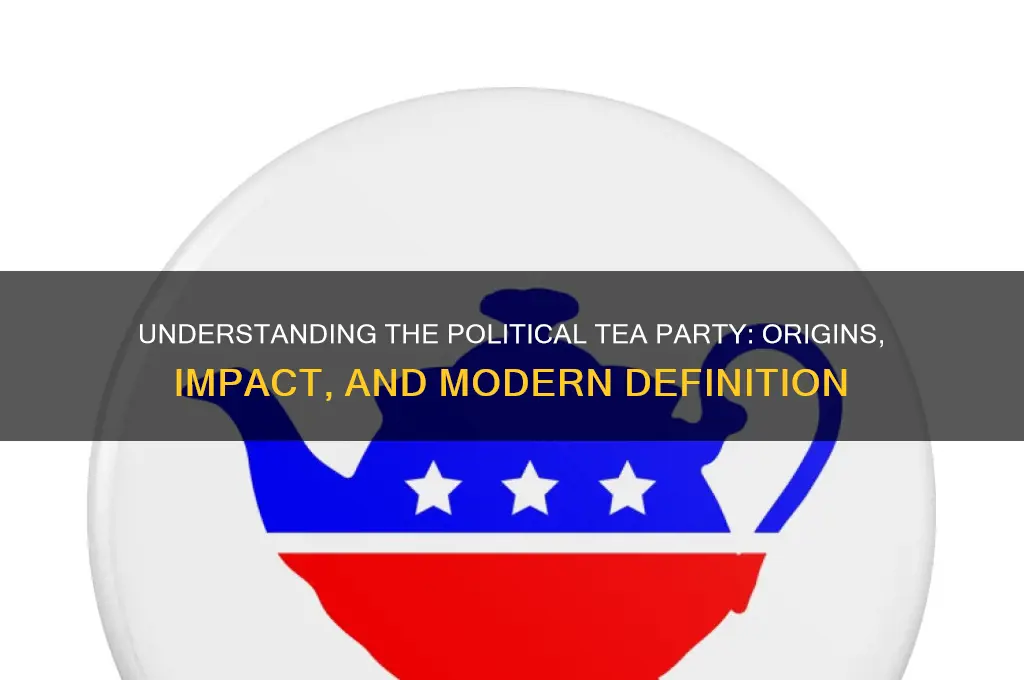 what is a political tea party definition