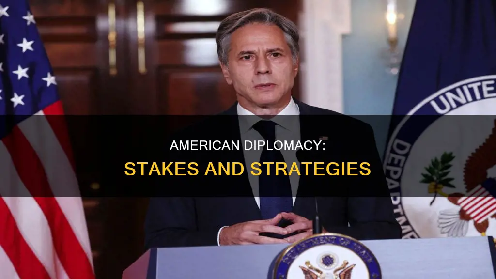 what is american stakes in diplomacy way