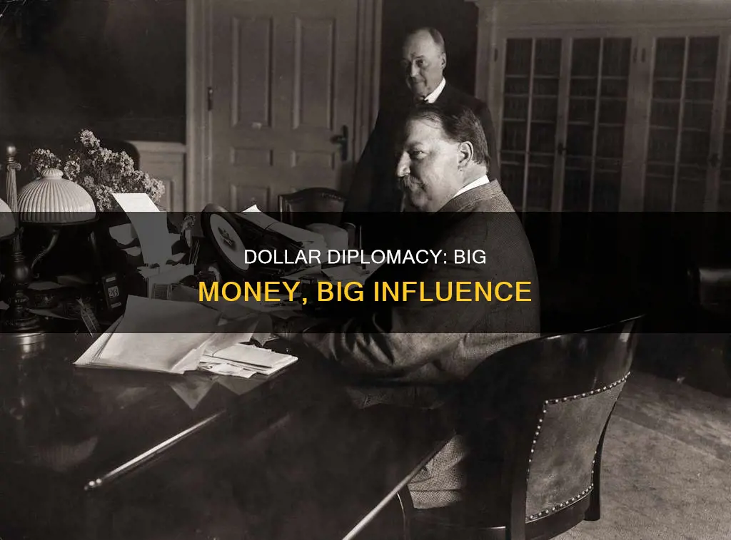 what is big dollar diplomacy