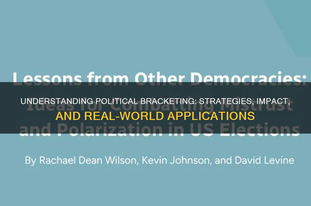 what is bracketing in politics