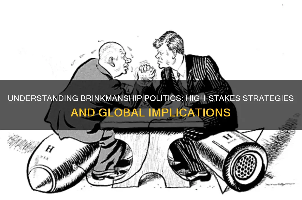 what is brinkmanship politics