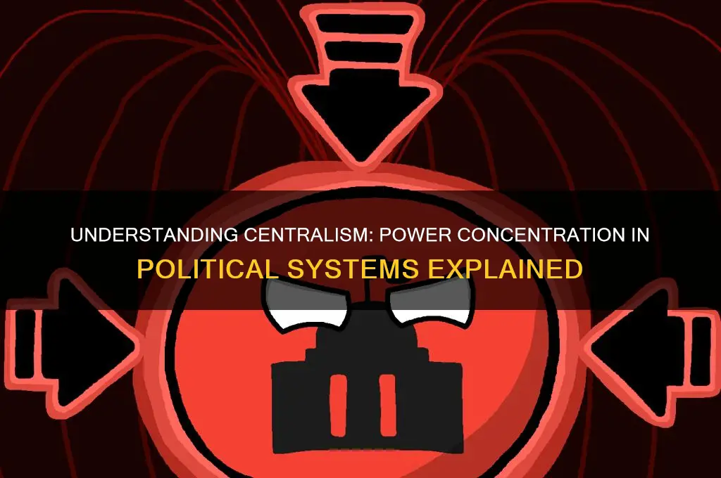 what is centralism in politics