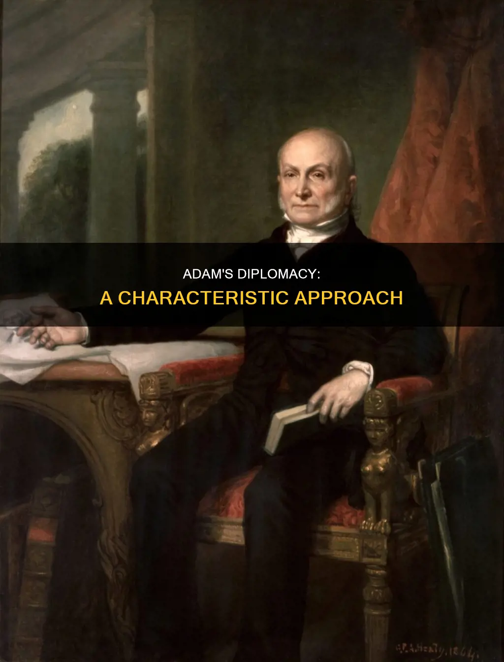 what is characteristic about adams approach to diplomacy