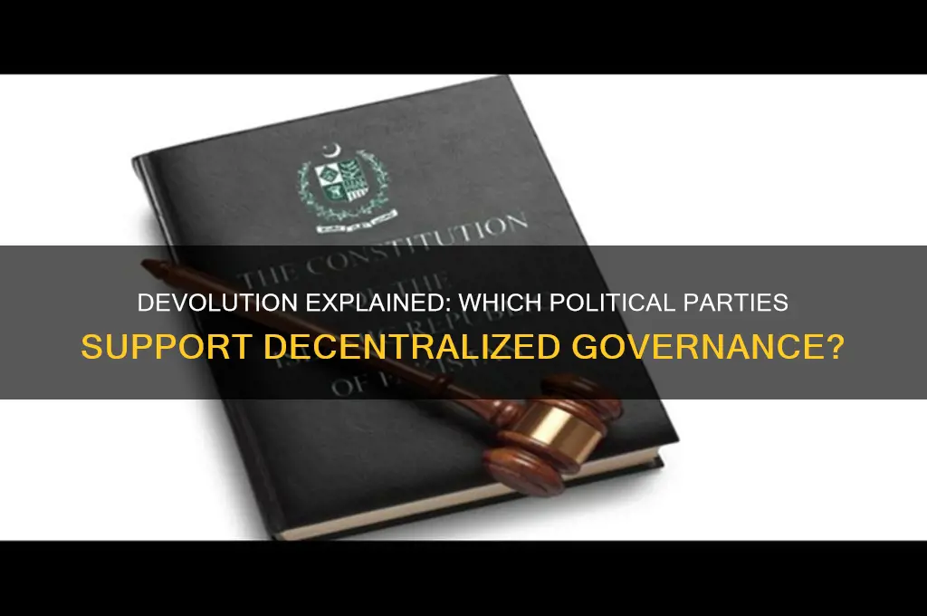 what is devolution and which political party favors it