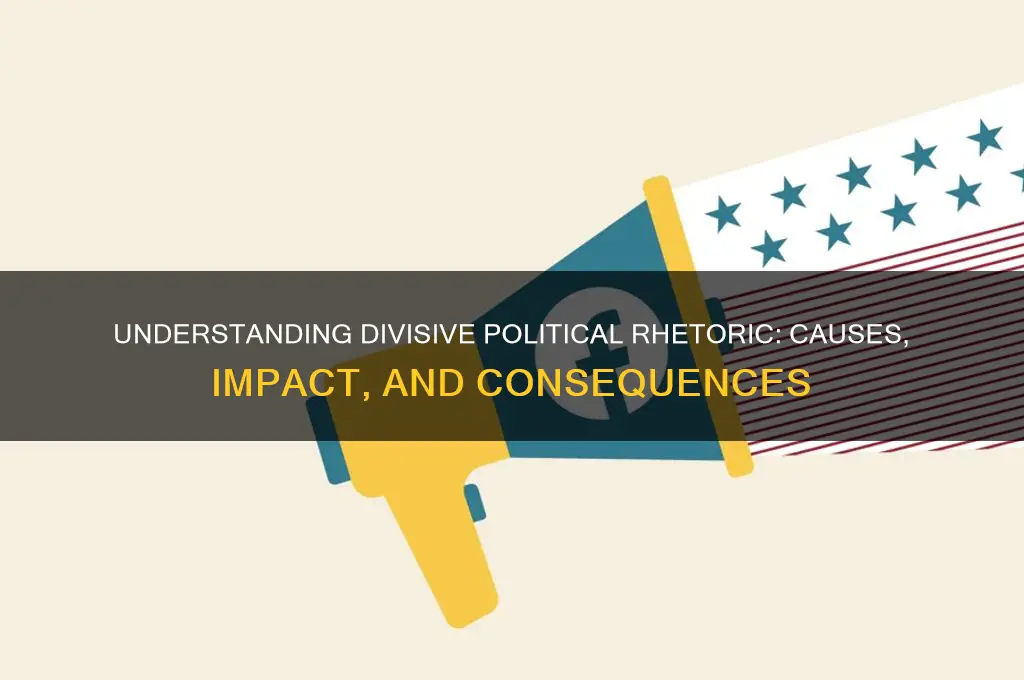 what is divisive political rhetoric