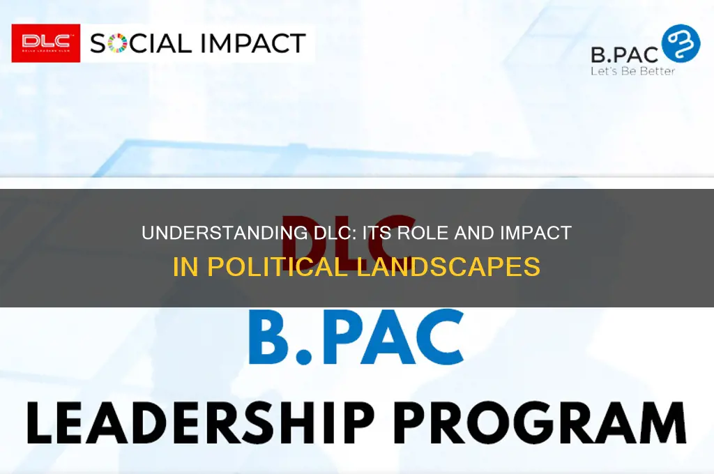what is dlc in politics